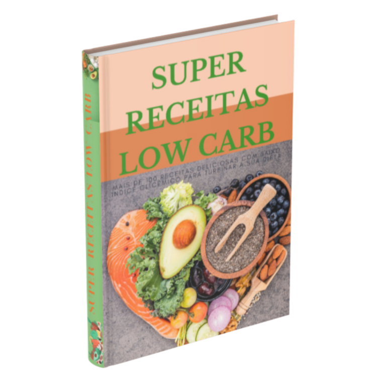 Super Receitas LOW CARB. + de 100 receitas deliciosas para dar aquela turbinada na dieta
